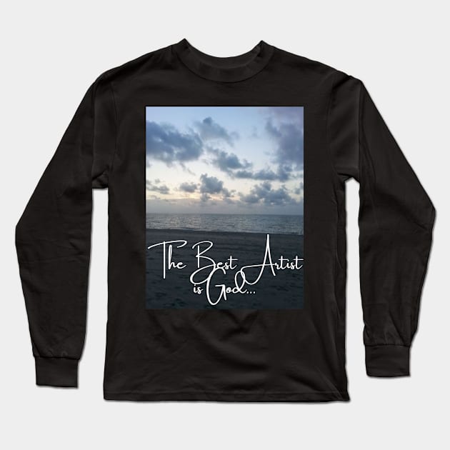 The Best Artist is God 2 Long Sleeve T-Shirt by JrxFoundation